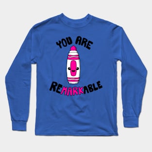 You Are ReMARKable Long Sleeve T-Shirt